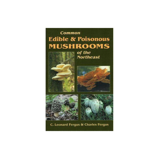 Common Edible & Poisonous Mushrooms of the Northeast