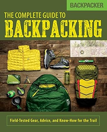 The Complete Guide to Backpacking