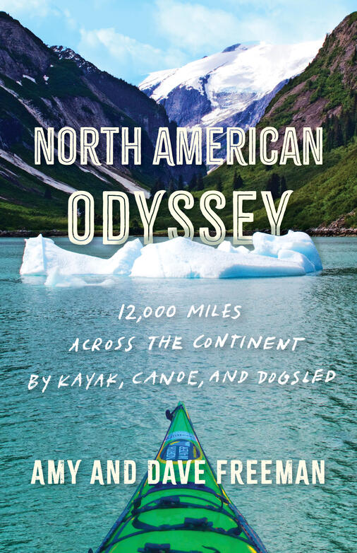 (Hardcover) North American Odyssey: 12,000 Miles Across the Continent by Kayak, Canoe, and Dogsled by Amy & Dave Freeman