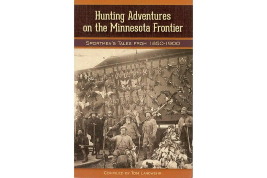 Hunting Adventures on MN Frontier